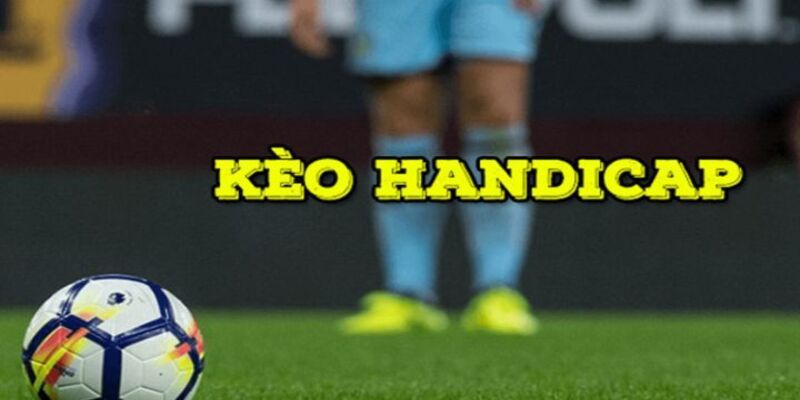 Kèo Handicap là gì? Cách chơi kèo châu Á chuẩn nhất - BSPORT - TO79